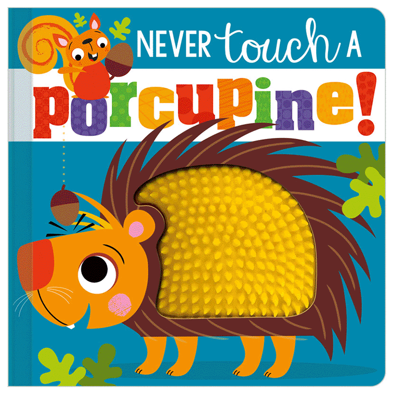 Never Touch a Porcupine!