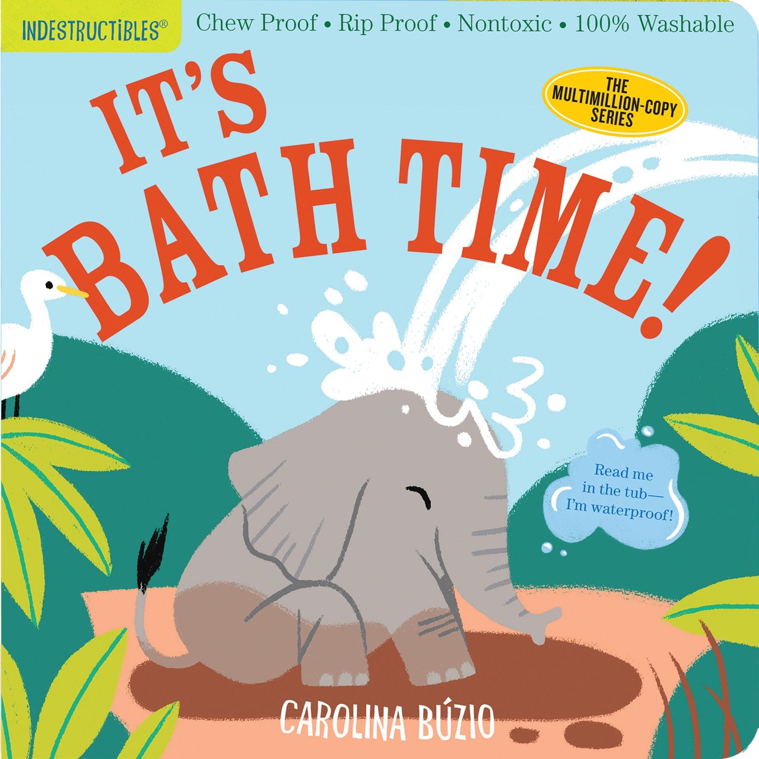 INDESTRUCTIBLES It's Bath Time!