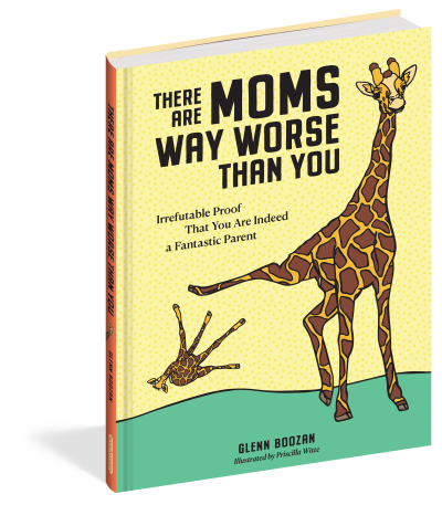 There are Moms Way Worse Than You