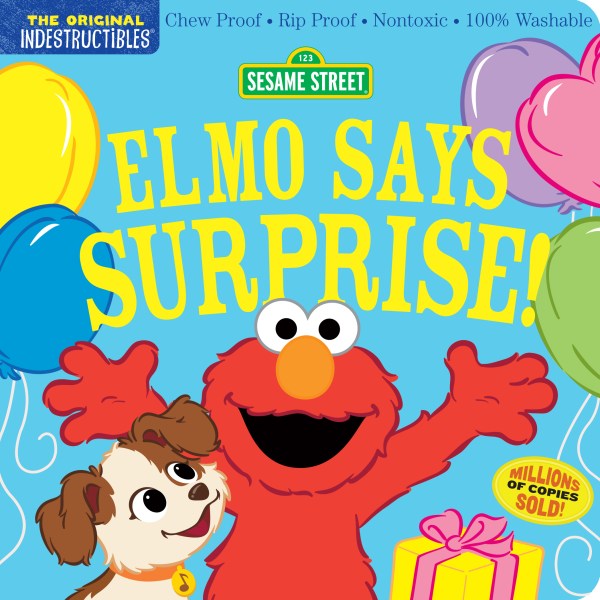 INDESTRUCTIBLES - Elmo Says Surprise