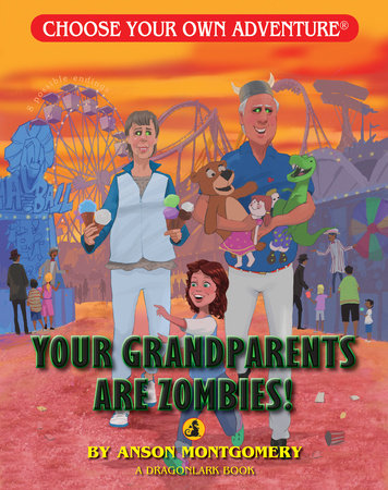 Your Grandparents are Zombies!- A Choose Your Own Adventure Book