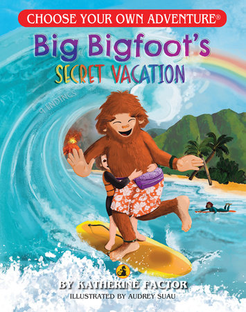 Big Bigfoot's Secret Vacation- A Choose Your Own Adventure Book