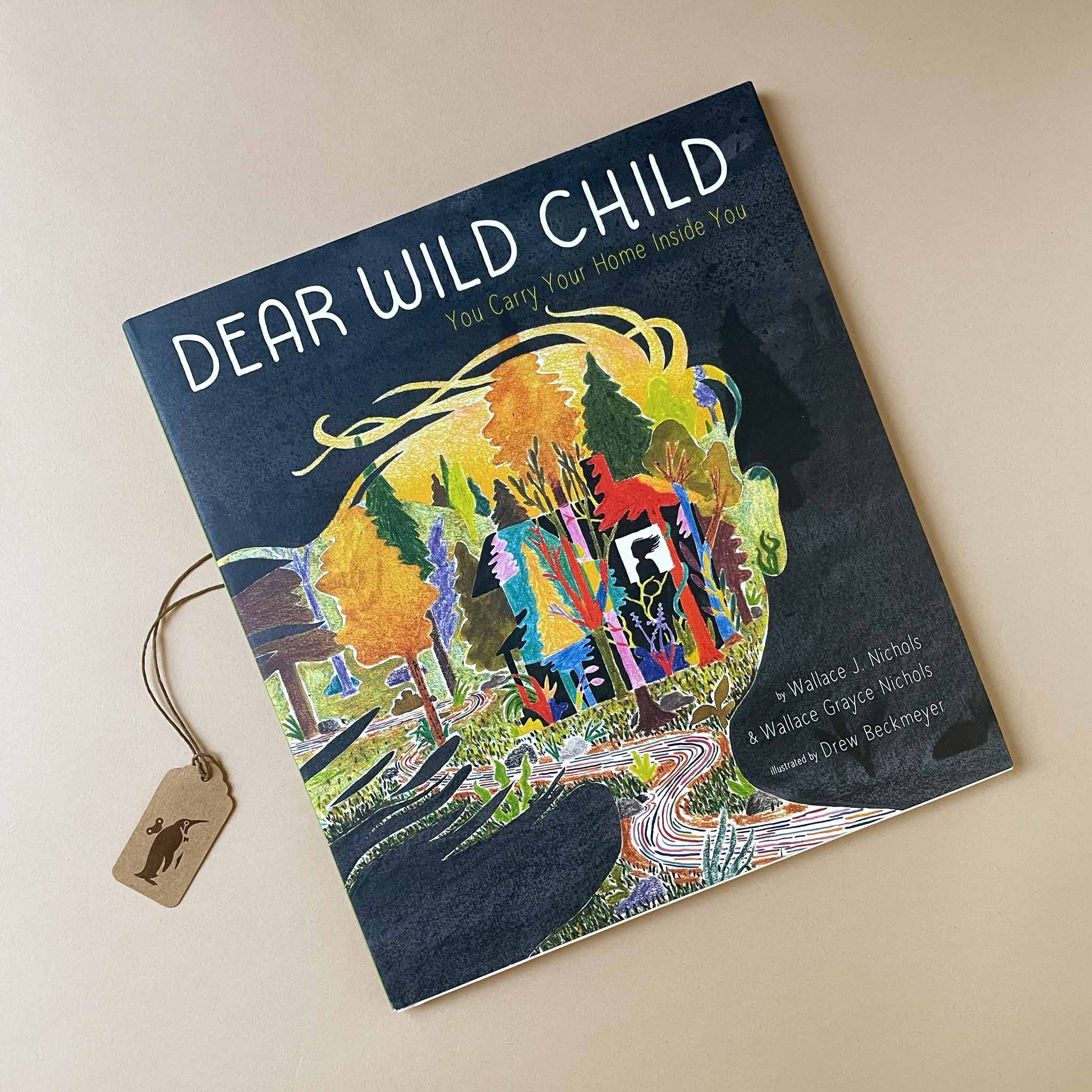 Dear Wild Child: You Carry Your Home Inside You Book