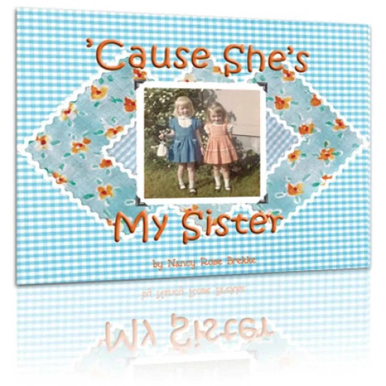 Cause She's My Sister